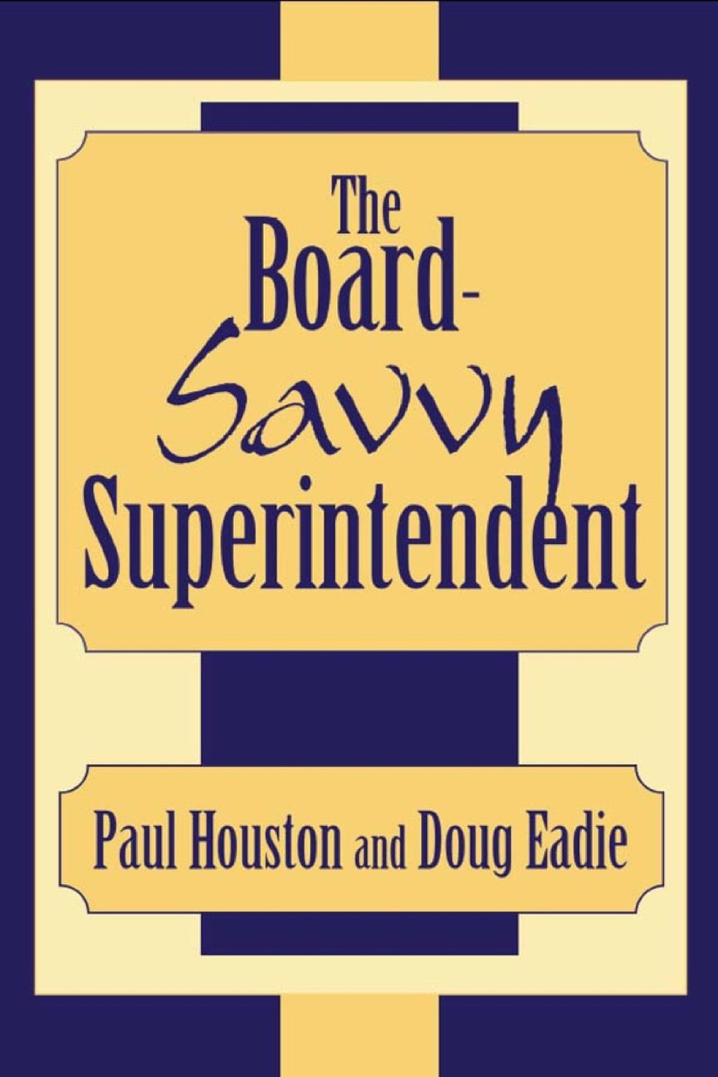 The Board-Savvy Superintendent 