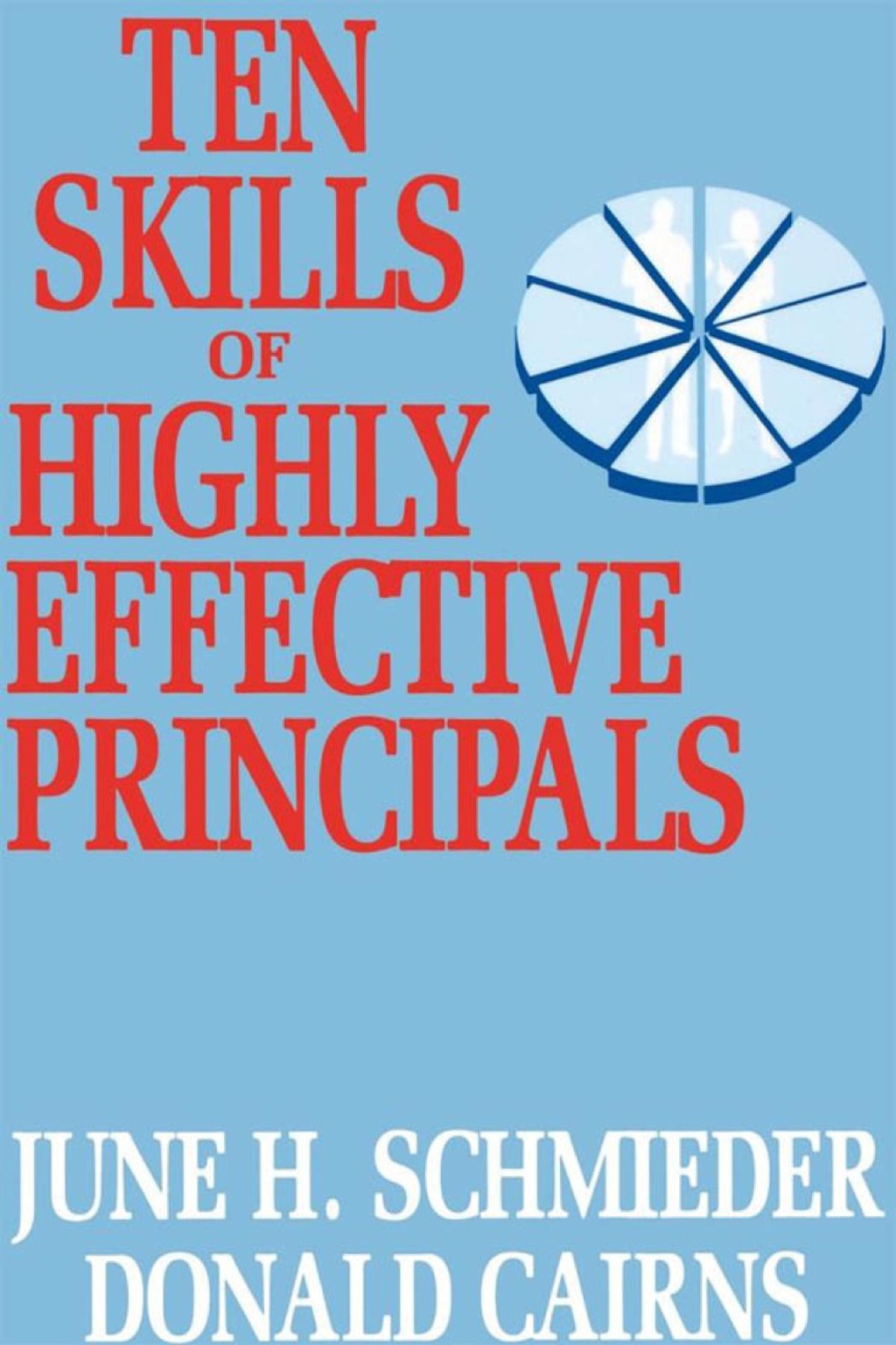 Ten Skills of Highly Effective Principals 