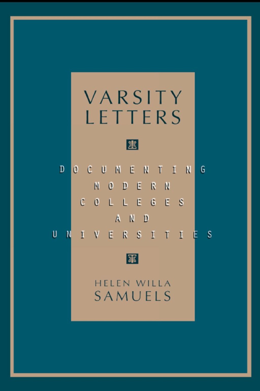Varsity Letters Documenting Modern Colleges and Universities 