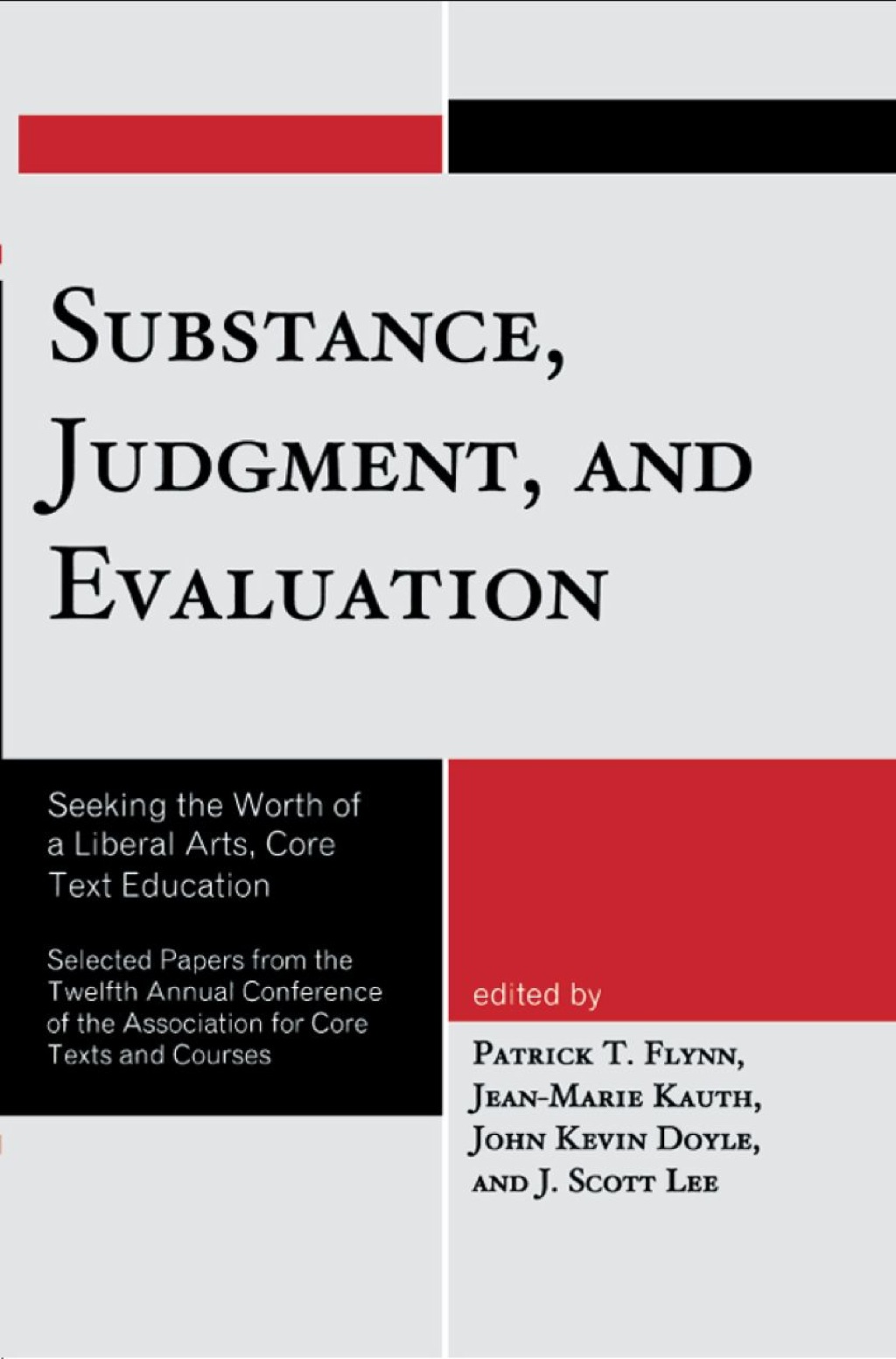 Substance, Judgment, and Evaluation Seeking the Worth of a Liberal Arts, Core Text Education 
