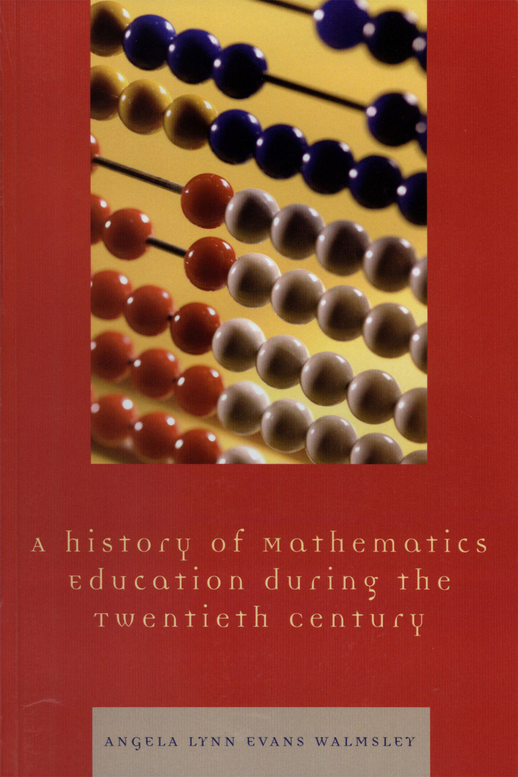 A History of Mathematics Education during the Twentieth Century 