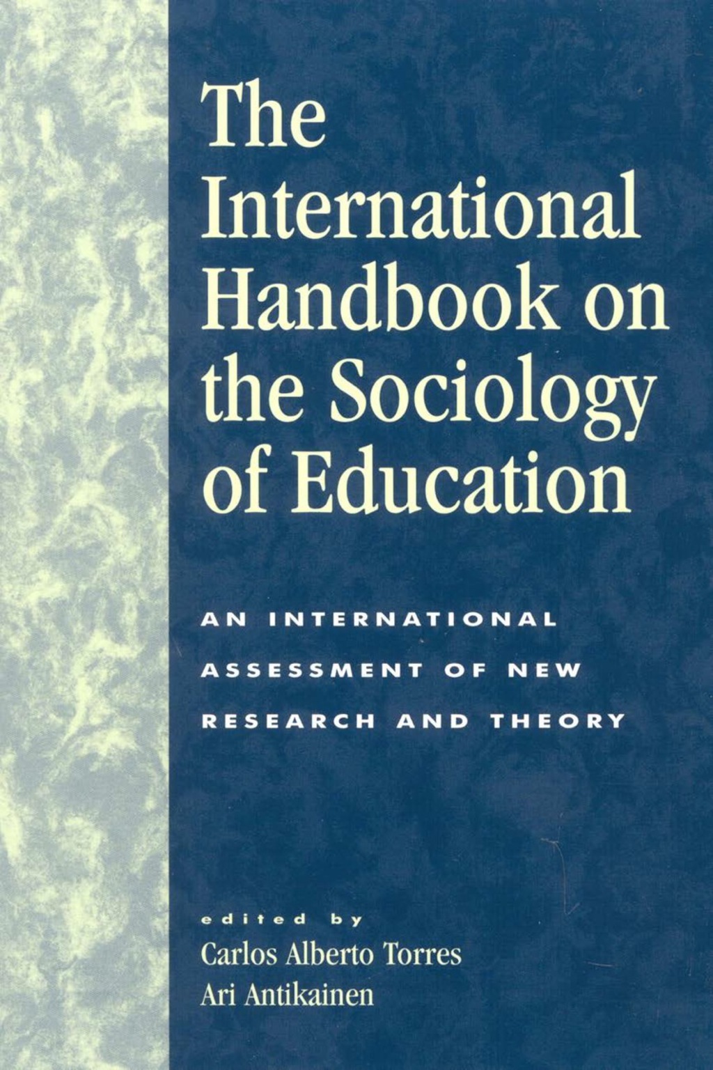 The International Handbook on the Sociology of Education An International Assessment of New Research and Theory 