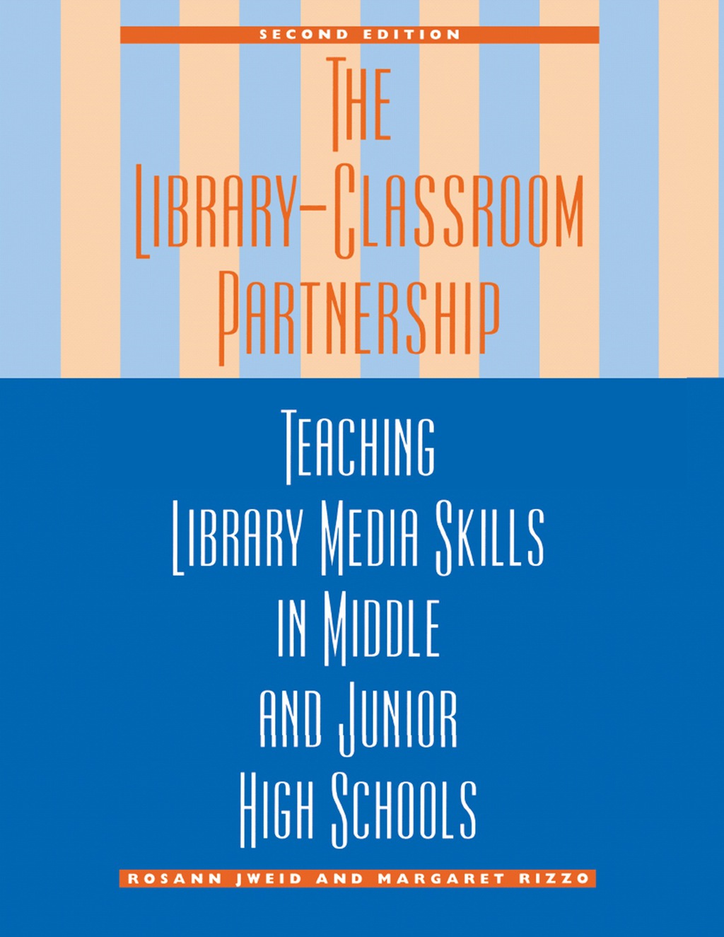 The Library-Classroom Partnership Teaching Library Media Skills in Middle and Junior High Schools 2nd Edition