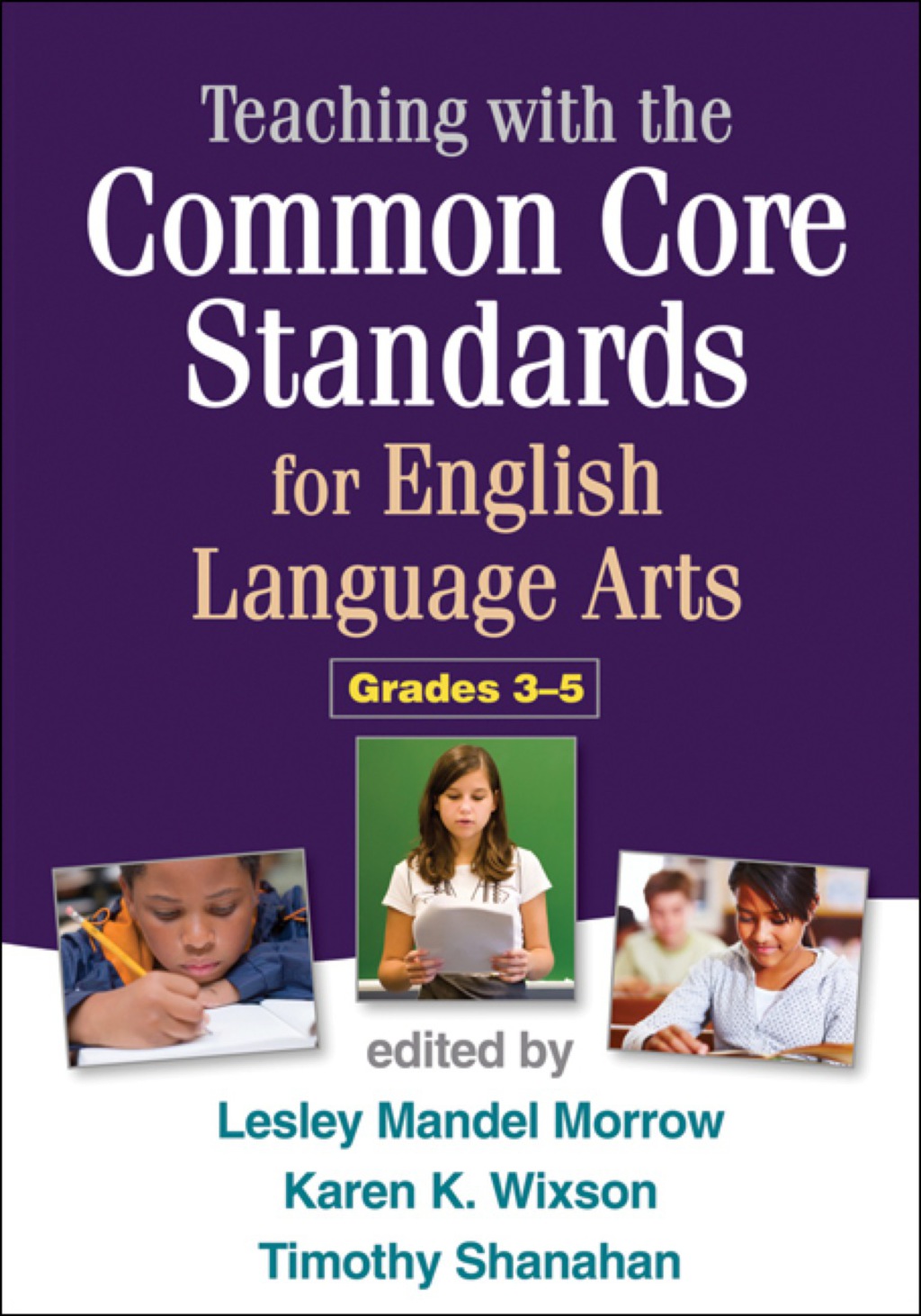 Teaching with the Common Core Standards for English Language Arts, Grades 3-5 