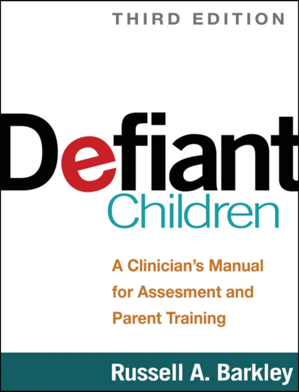 Defiant Children A Clinician's Manual for Assessment and Parent Training 3rd Edition