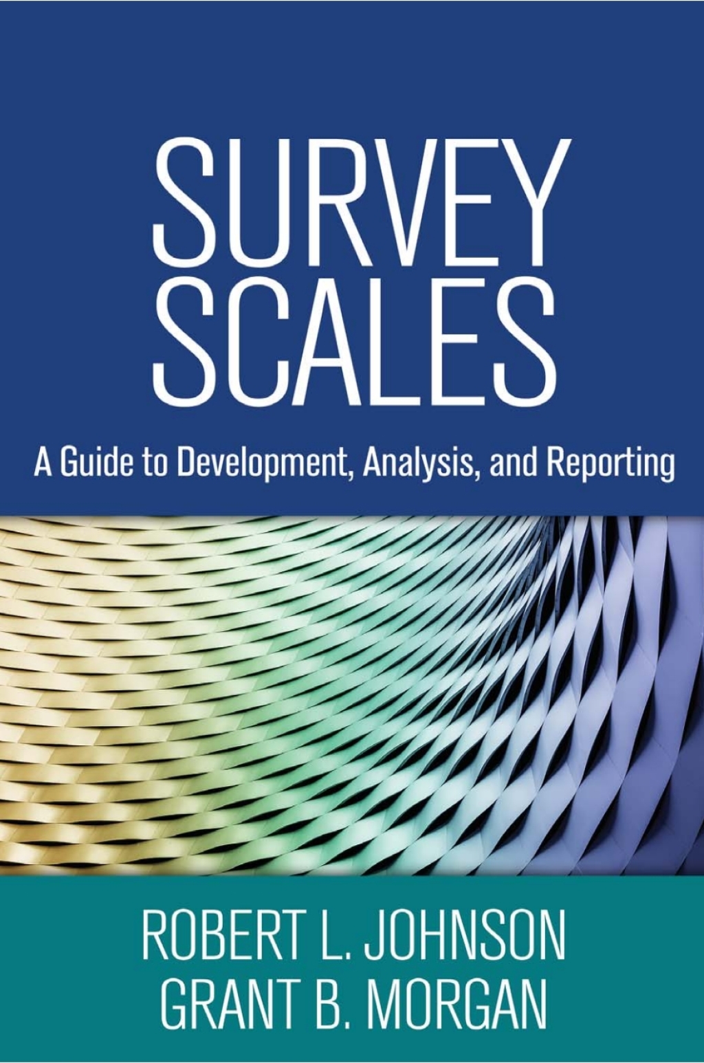 Survey Scales A Guide to Development, Analysis, and Reporting 