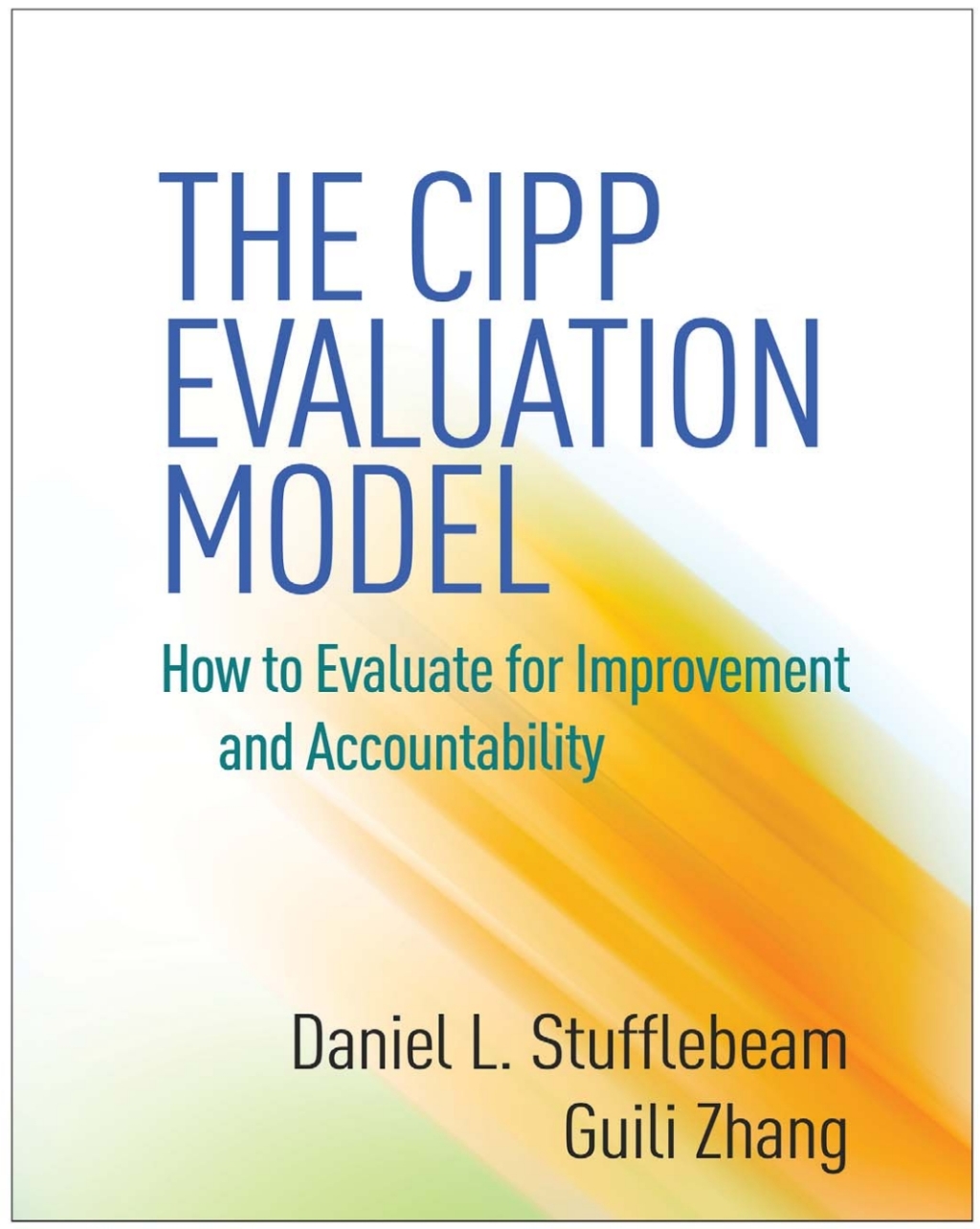 The CIPP Evaluation Model How to Evaluate for Improvement and Accountability 