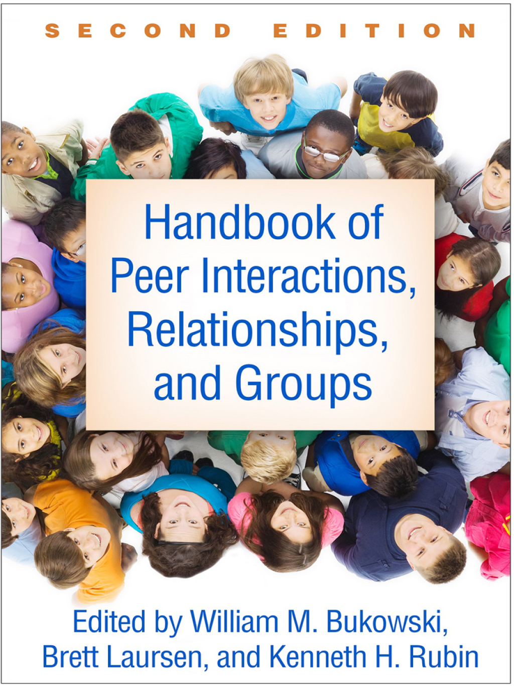 Handbook of Peer Interactions, Relationships, and Groups 2nd Edition