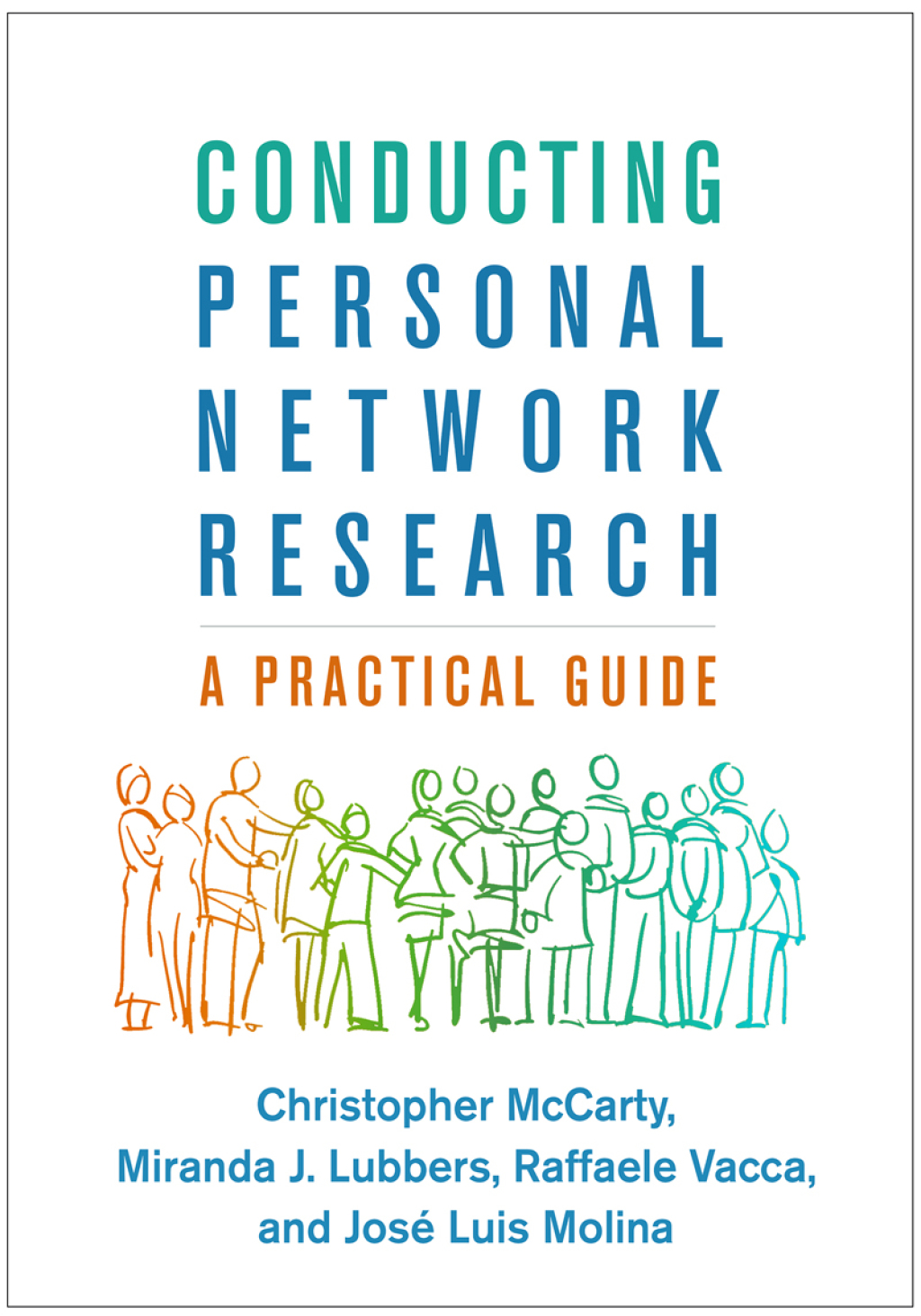Conducting Personal Network Research A Practical Guide 