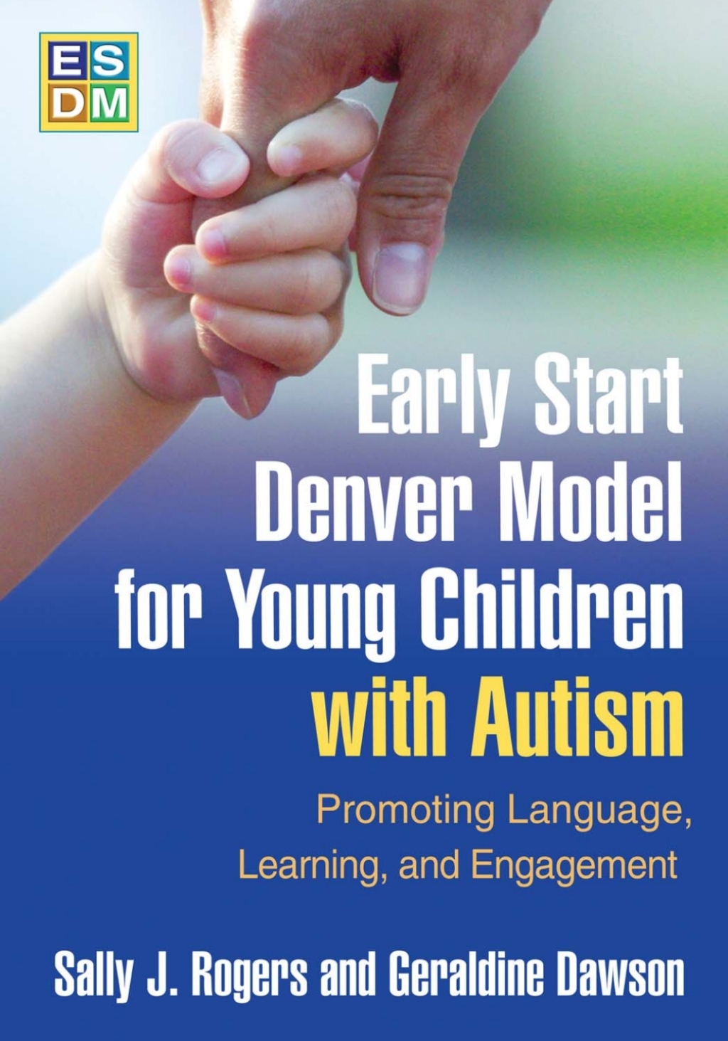 Early Start Denver Model for Young Children with Autism Promoting Language, Learning, and Engagement 