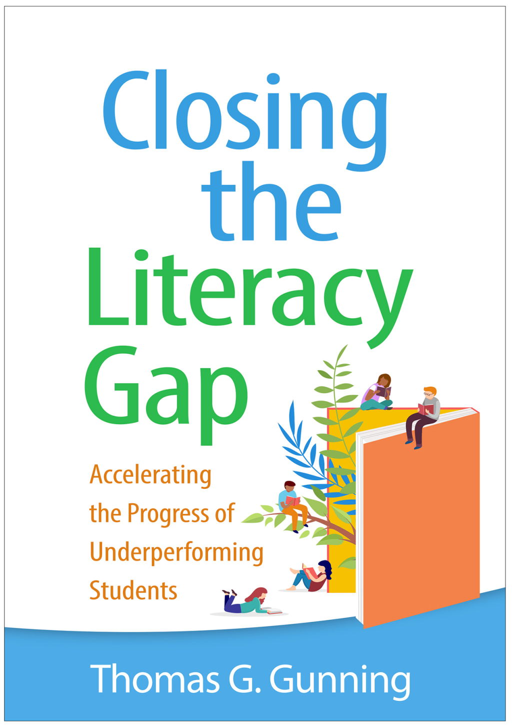 Closing the Literacy Gap Accelerating the Progress of Underperforming Students 1st Edition