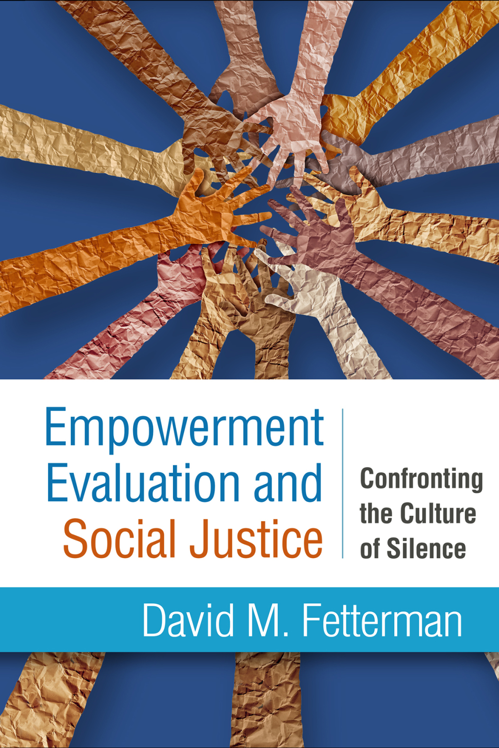 Empowerment Evaluation and Social Justice Confronting the Culture of Silence 