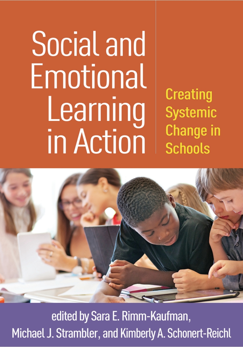 Social and Emotional Learning in Action Creating Systemic Change in Schools 