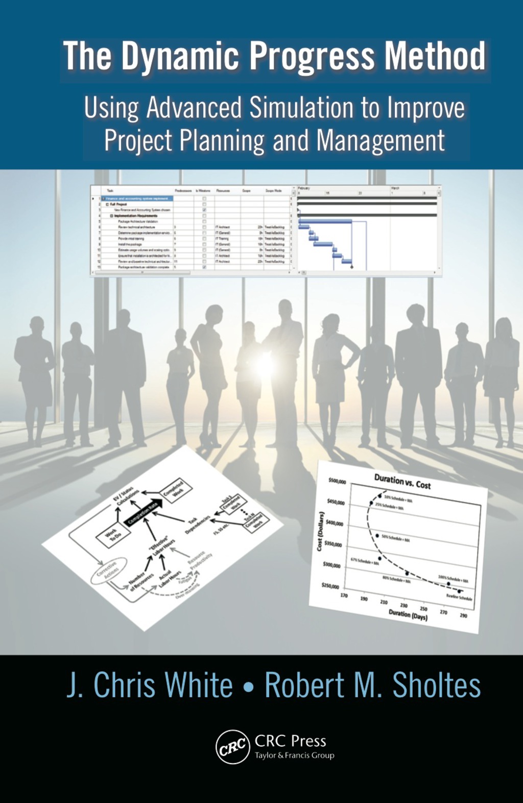 The Dynamic Progress Method Using Advanced Simulation to Improve Project Planning and Management 1st Edition