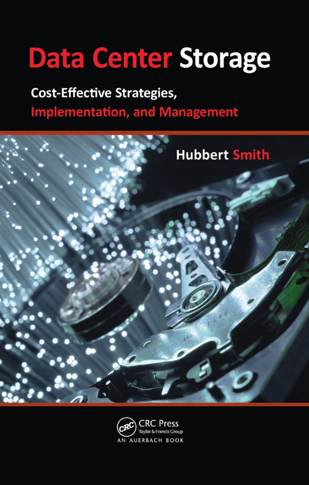 Data Center Storage Cost-Effective Strategies, Implementation, and Management 1st Edition