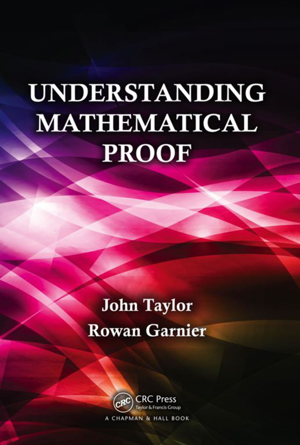 Understanding Mathematical Proof 1st Edition