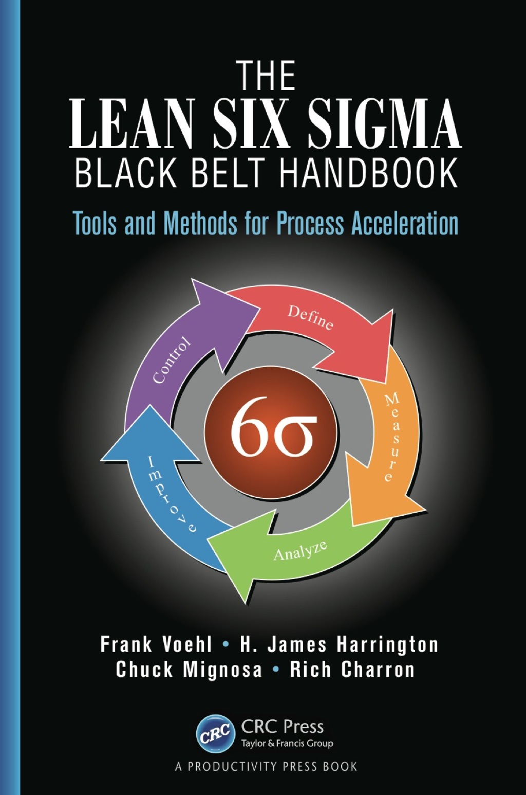 The Lean Six Sigma Black Belt Handbook Tools and Methods for Process Acceleration 1st Edition