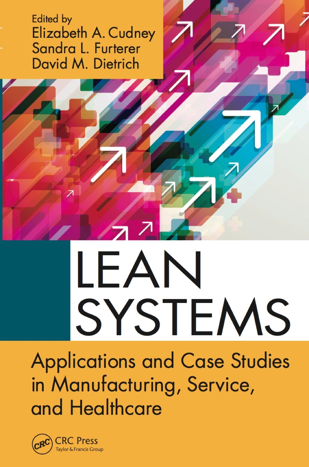 Lean Systems Applications and Case Studies in Manufacturing, Service, and Healthcare 1st Edition