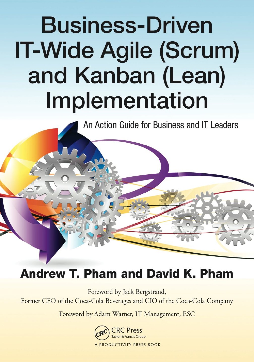 Business-Driven IT-Wide Agile (Scrum) and Kanban (Lean) Implementation An Action Guide for Business and IT Leaders 1st Edition