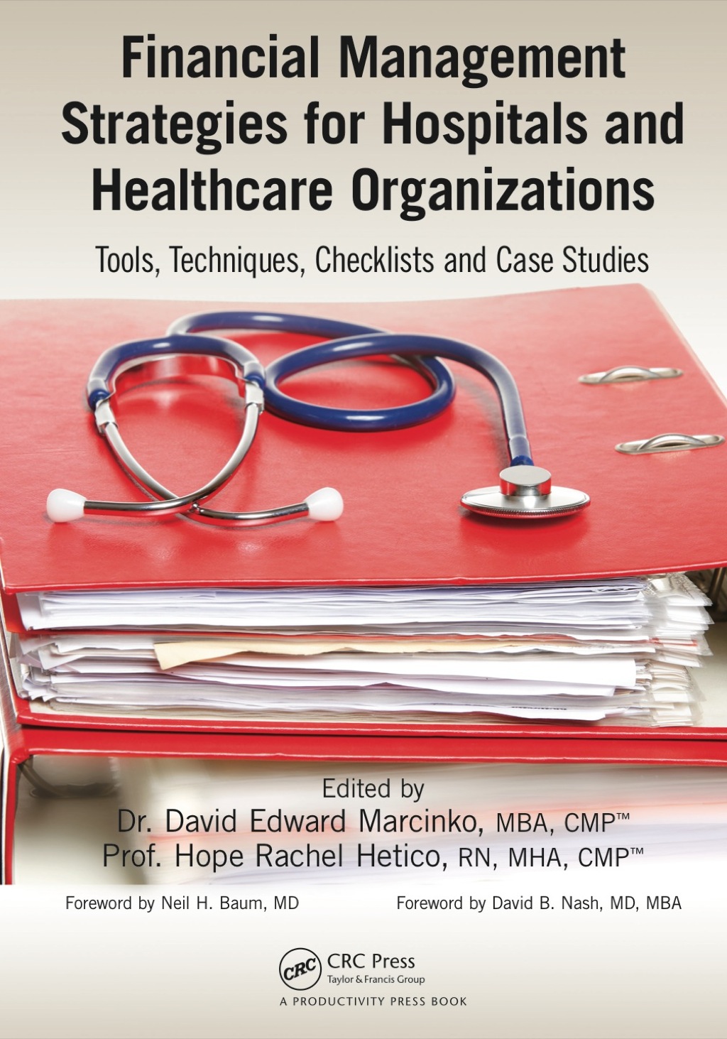 Financial Management Strategies for Hospitals and Healthcare Organizations Tools, Techniques, Checklists and Case Studies 1st Edition