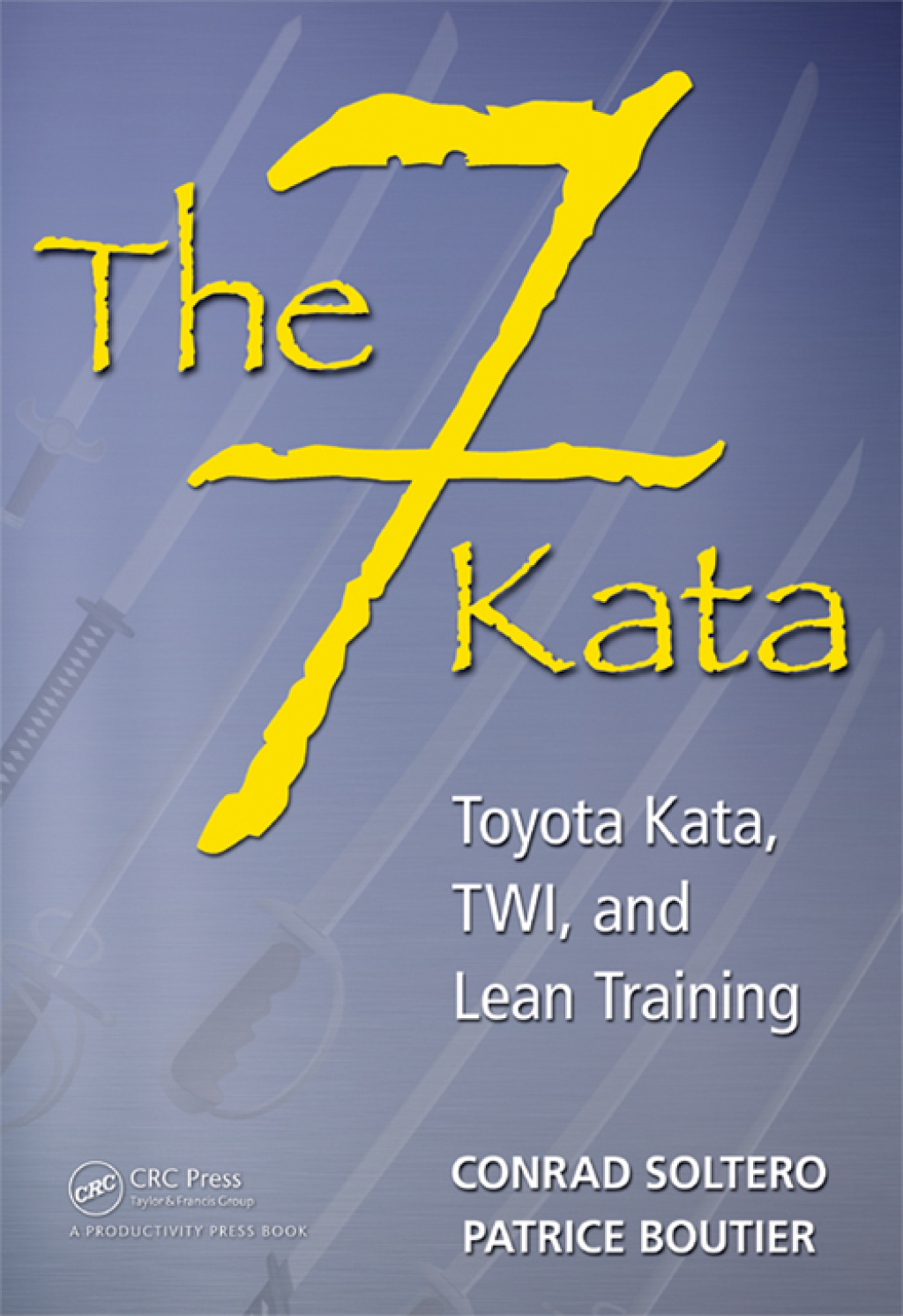 The 7 Kata Toyota Kata, TWI, and Lean Training 1st Edition