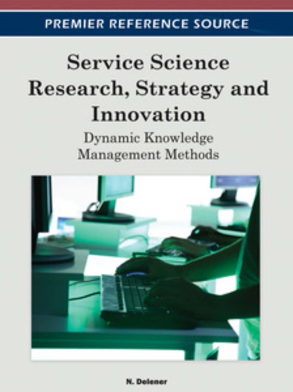 Service Science Research, Strategy and Innovation 
