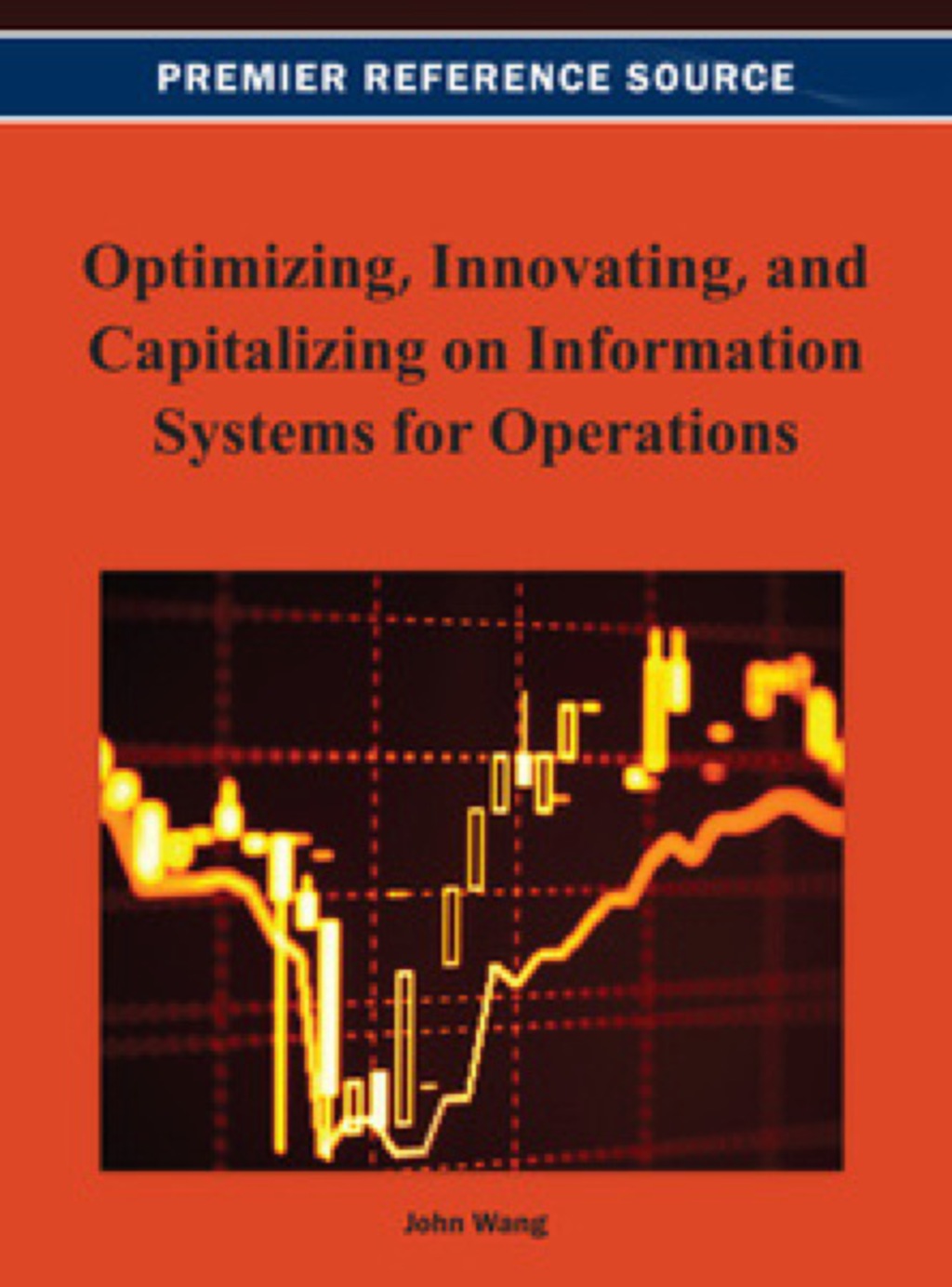 Optimizing, Innovating, and Capitalizing on Information Systems for Operations 