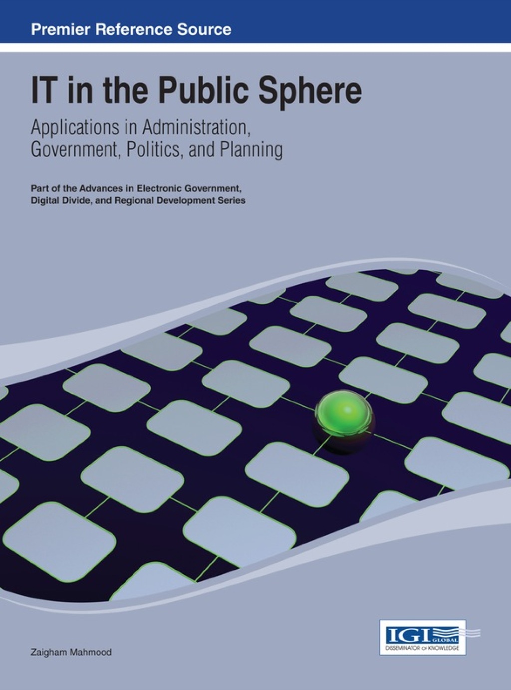 IT in the Public Sphere: Applications in Administration, Government, Politics, and Planning 1st Edition