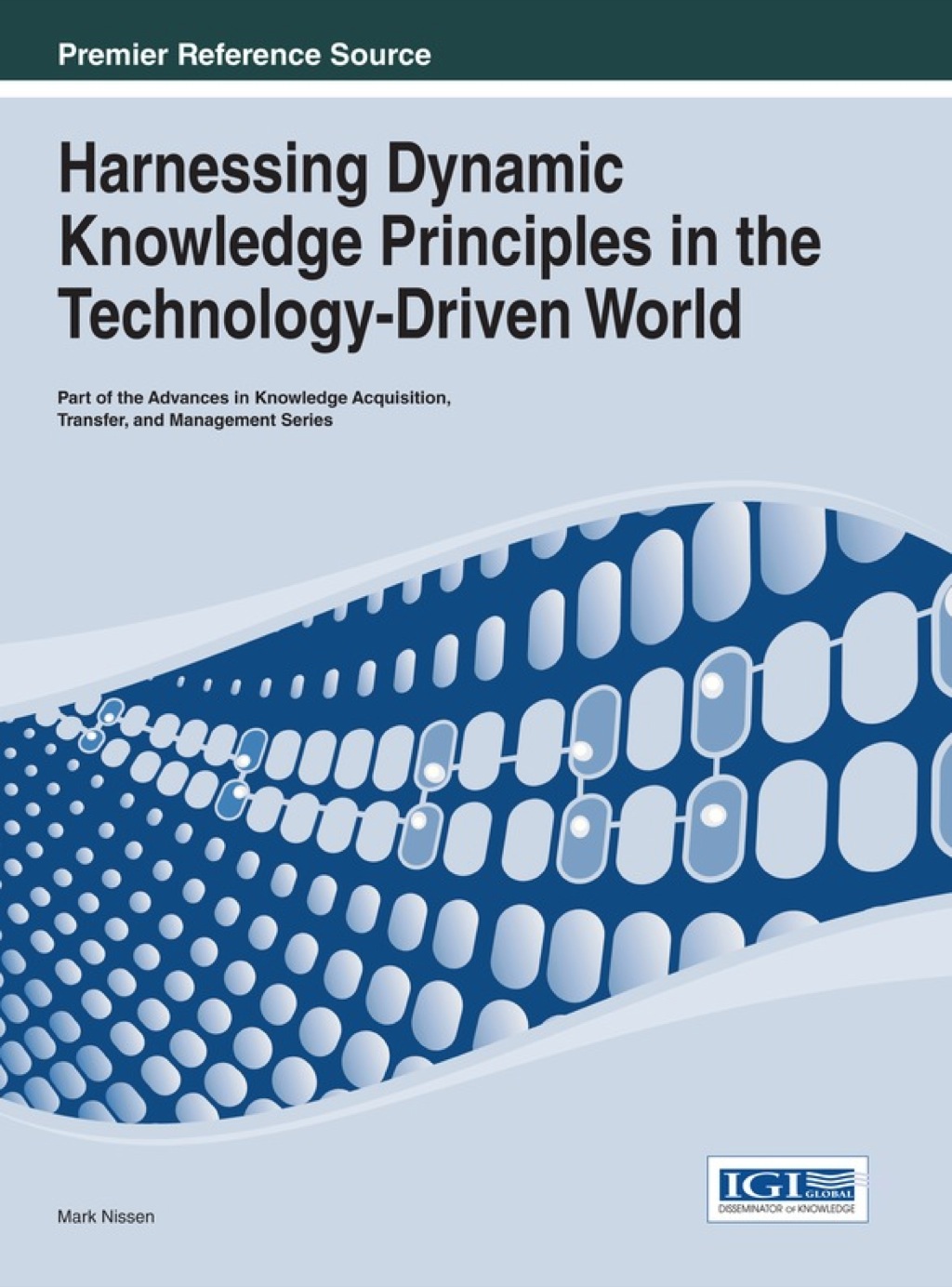 Harnessing Dynamic Knowledge Principles in the Technology-Driven World 1st Edition