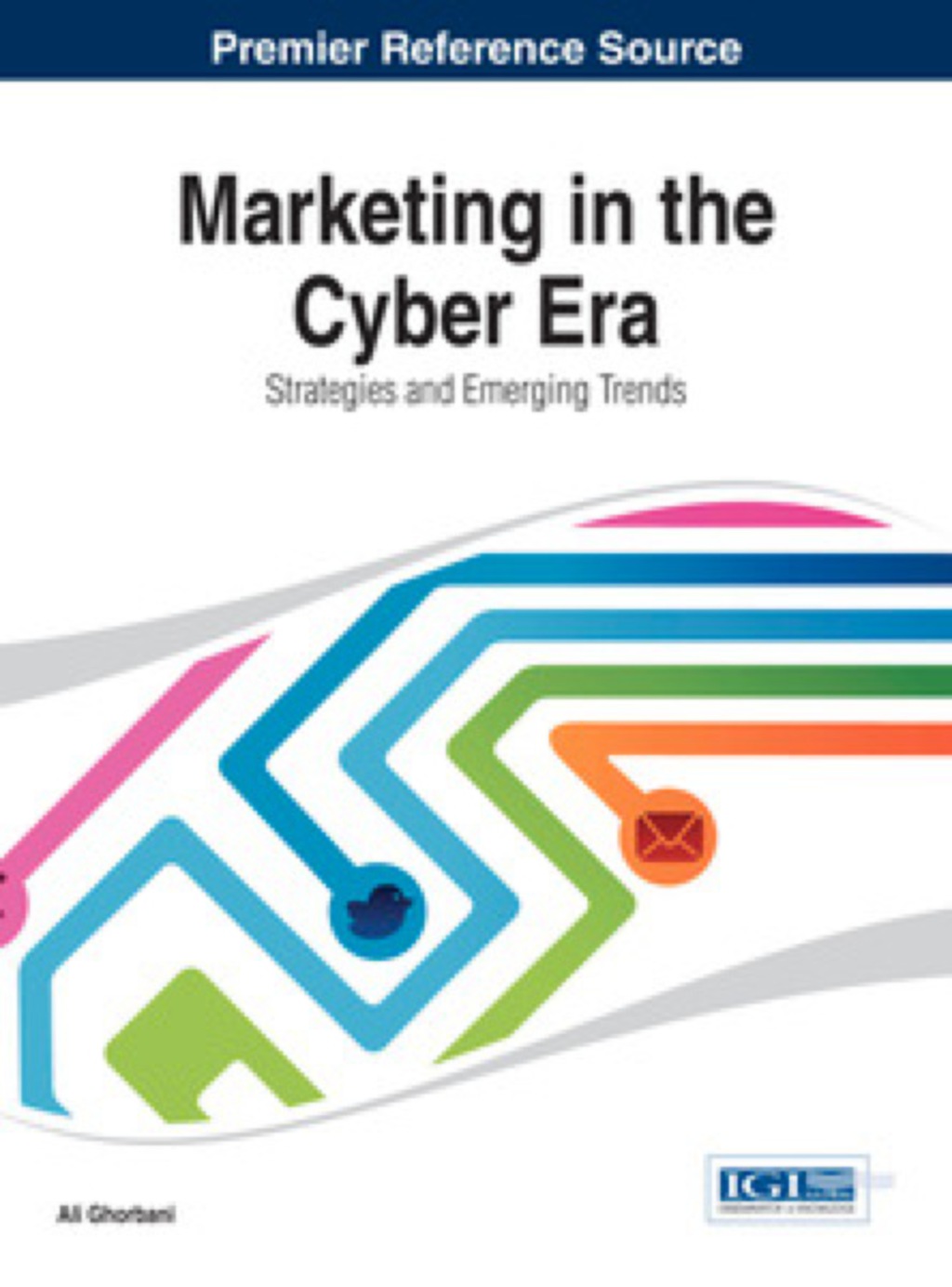 Marketing in the Cyber Era: Strategies and Emerging Trends Strategies and Emerging Trends 