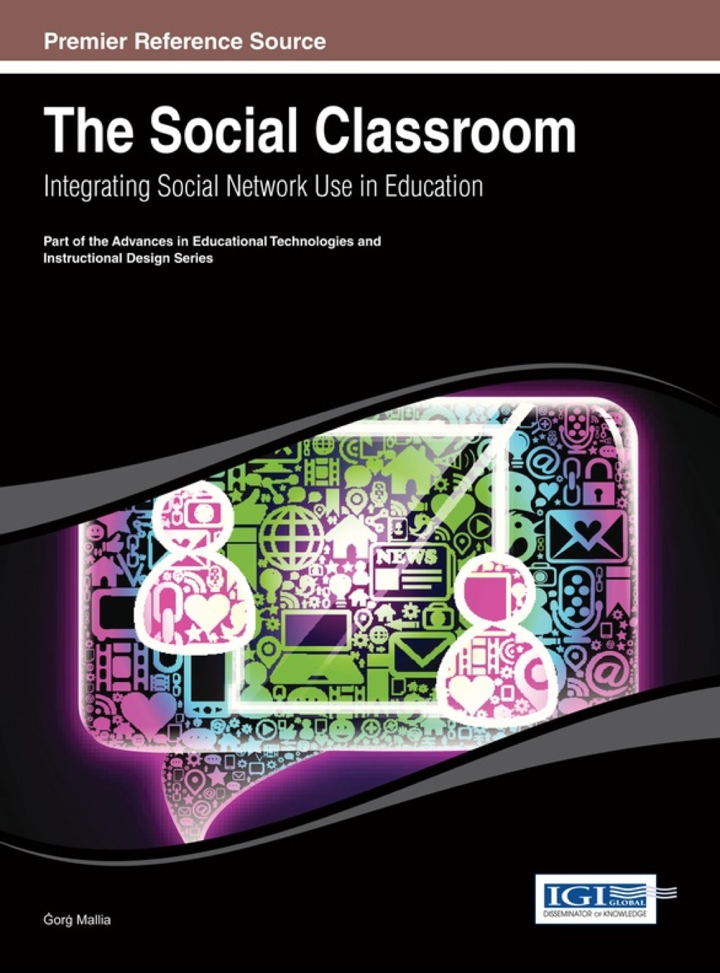 The Social Classroom: Integrating Social Network Use in Education 1st Edition