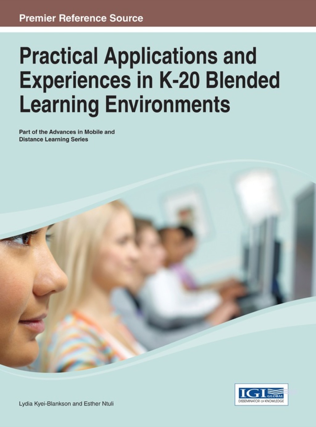 Practical Applications and Experiences in K-20 Blended Learning Environments 1st Edition