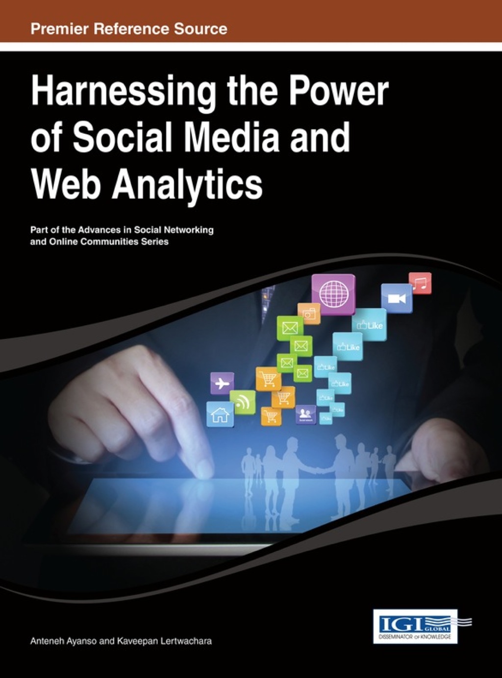 Harnessing the Power of Social Media and Web Analytics 1st Edition