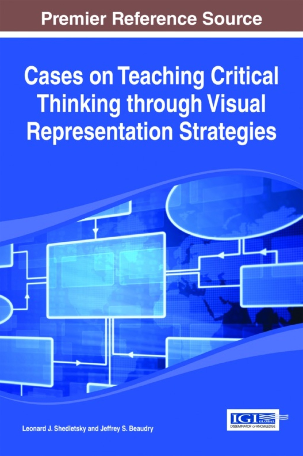 Cases on Teaching Critical Thinking through Visual Representation Strategies 1st Edition