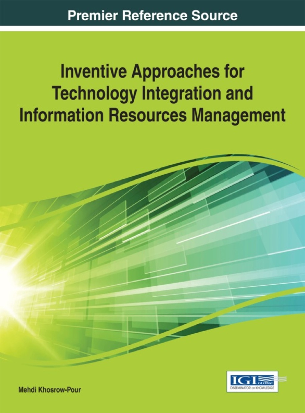 Inventive Approaches for Technology Integration and Information Resources Management 1st Edition