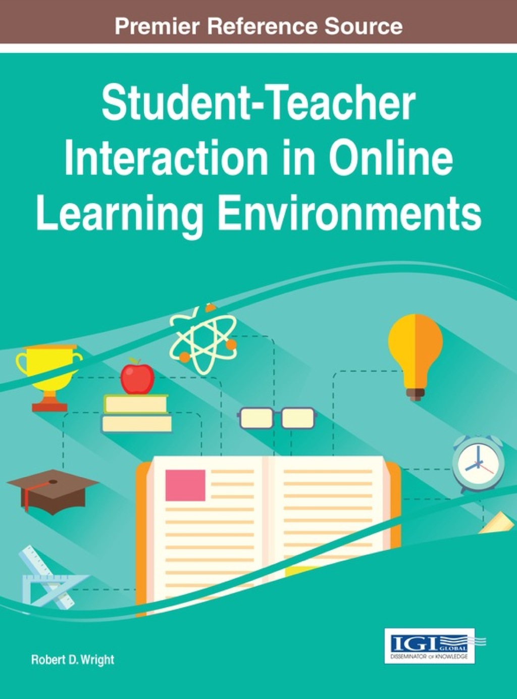 Student-Teacher Interaction in Online Learning Environments 1st Edition