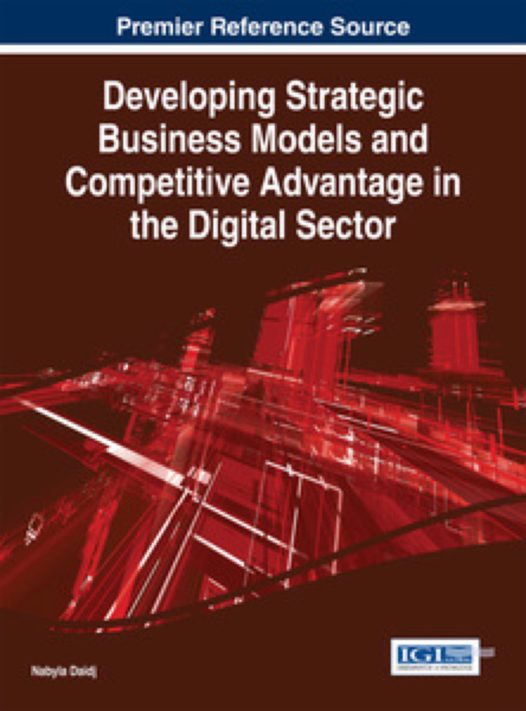 Developing Strategic Business Models and Competitive Advantage in the Digital Sector 