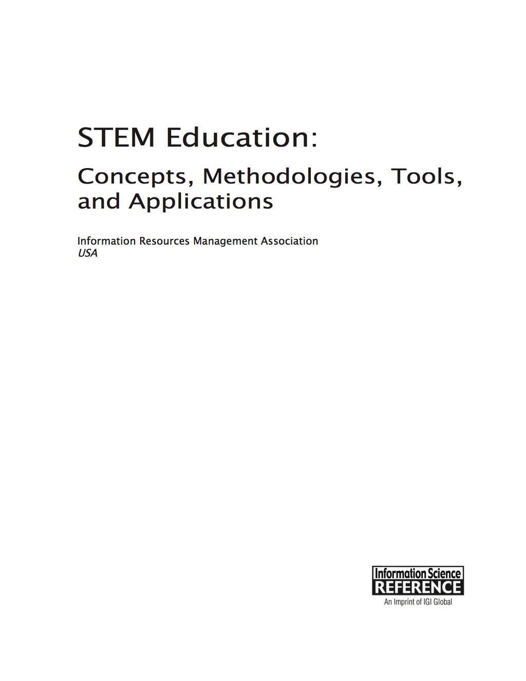 STEM Education: Concepts, Methodologies, Tools, and Applications Concepts, Methodologies, Tools, and Applications 