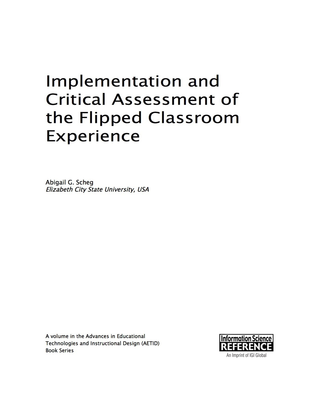 Implementation and Critical Assessment of the Flipped Classroom Experience 