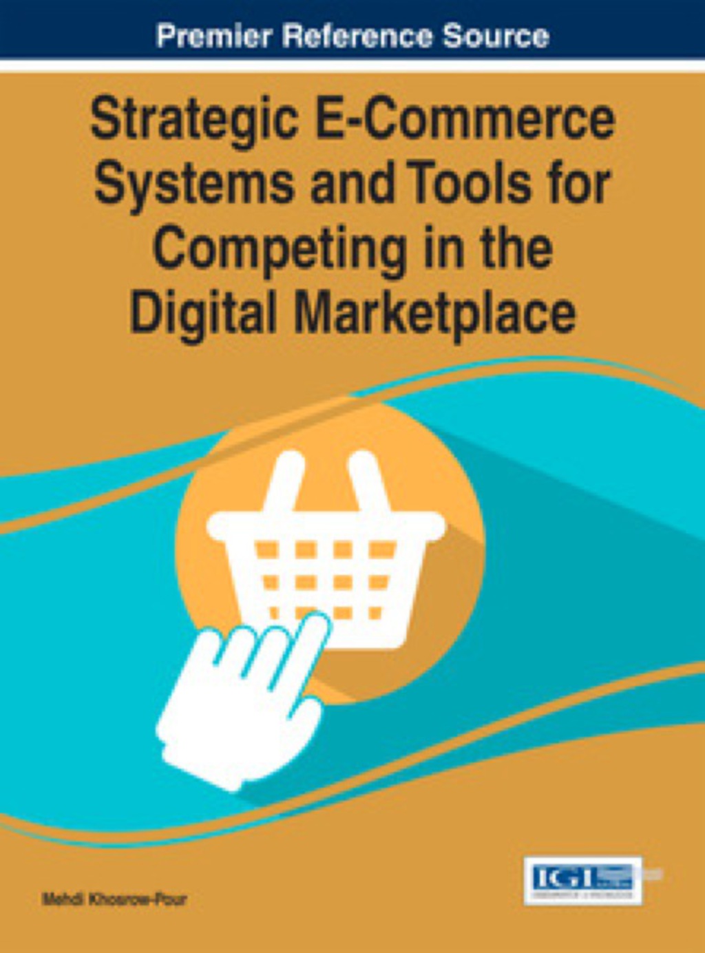 Strategic E-Commerce Systems and Tools for Competing in the Digital Marketplace 