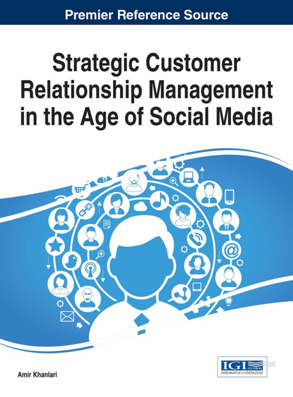Strategic Customer Relationship Management in the Age of Social Media 1st Edition