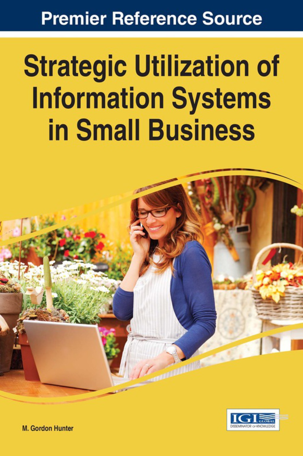 Strategic Utilization of Information Systems in Small Business 1st Edition