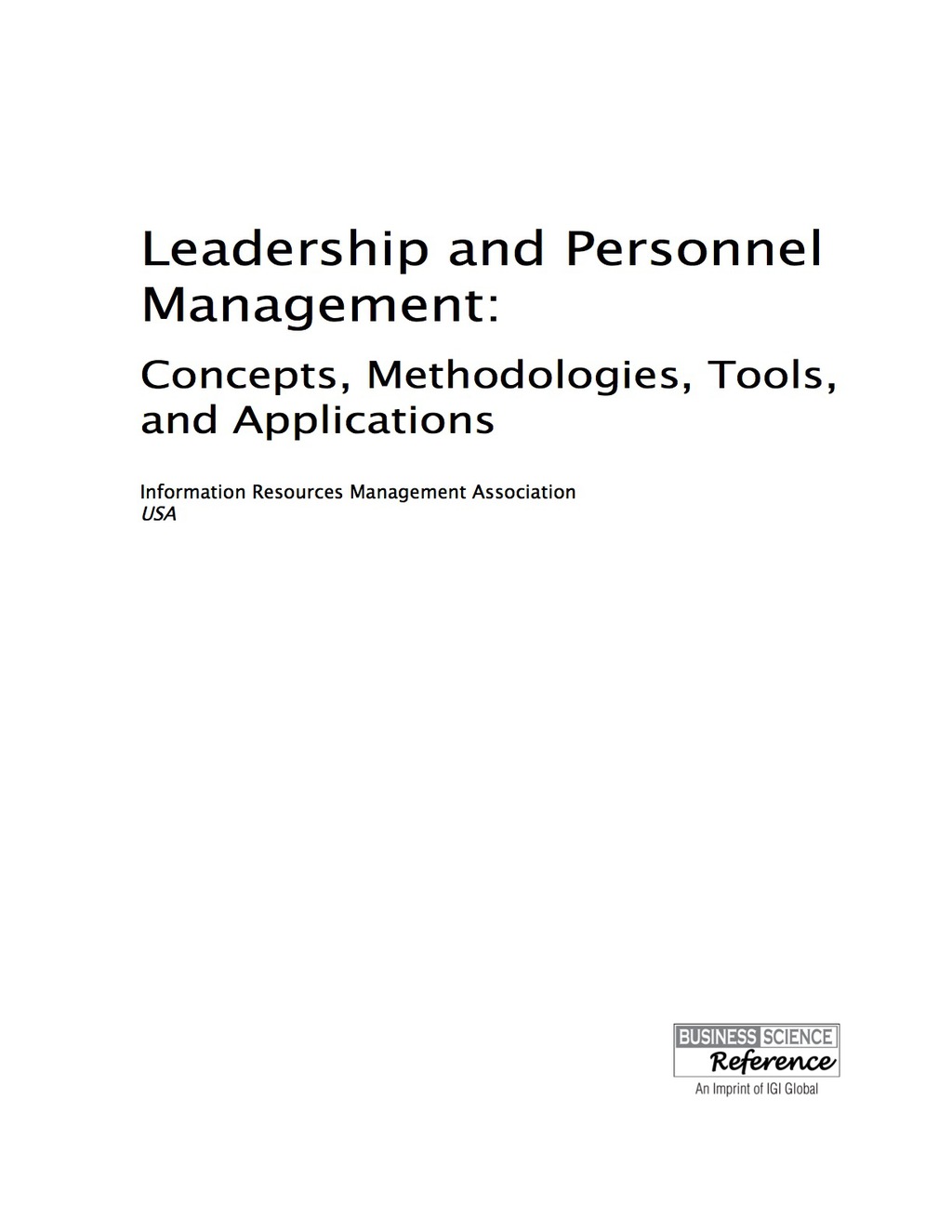 Leadership and Personnel Management: Concepts, Methodologies, Tools, and Applications Concepts, Methodologies, Tools, and Applications 