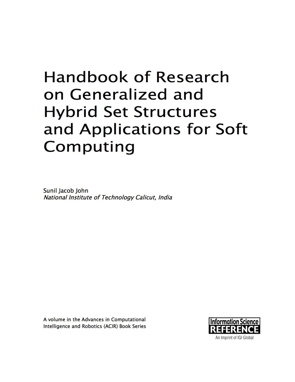Handbook of Research on Generalized and Hybrid Set Structures and Applications for Soft Computing 