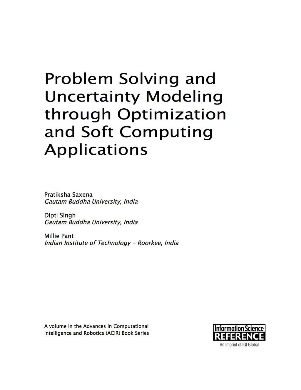Problem Solving and Uncertainty Modeling through Optimization and Soft Computing Applications 