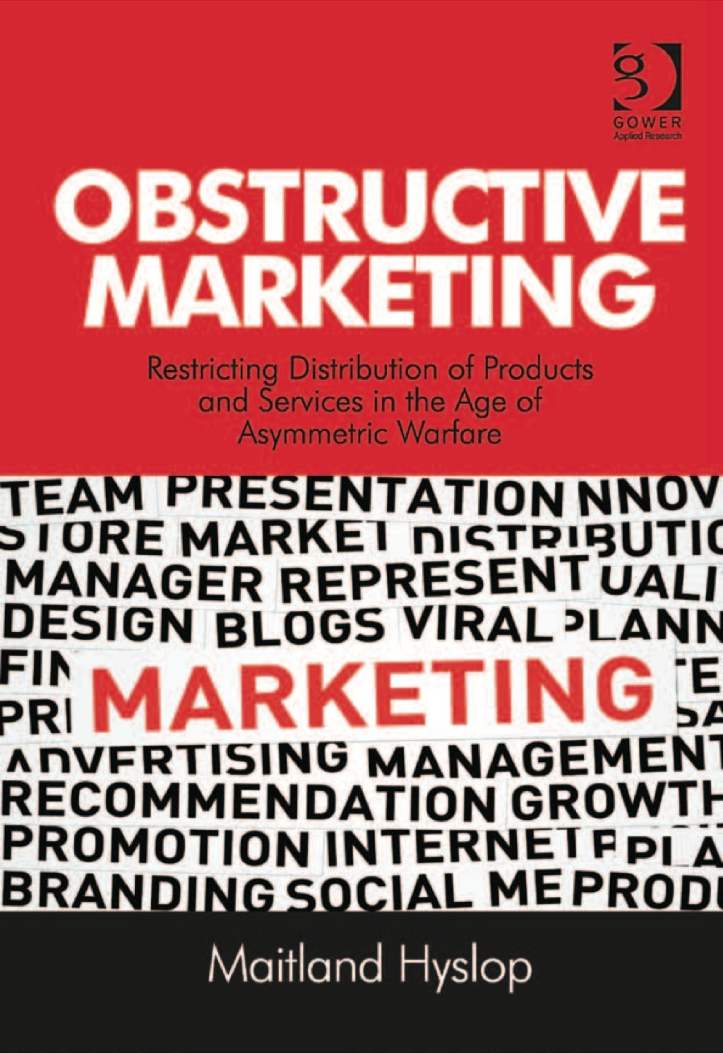 Obstructive Marketing: Restricting Distribution of Products and Services in the Age of Asymmetric Warfare 