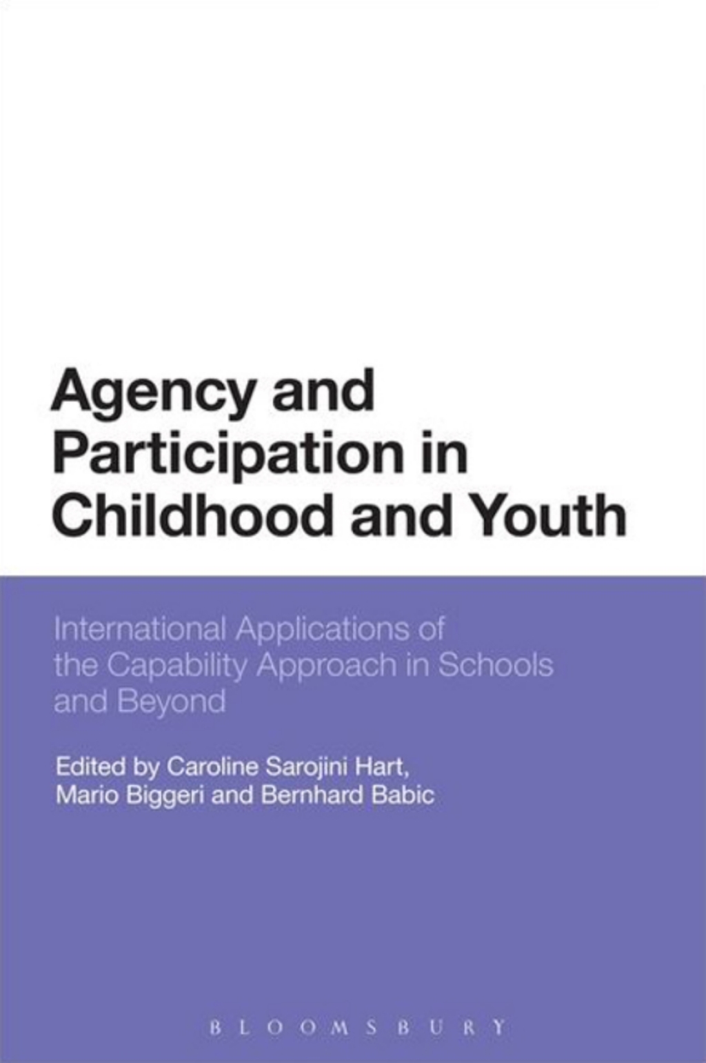 Agency and Participation in Childhood and Youth International Applications of the Capability Approach in Schools and Beyond 1st Edition