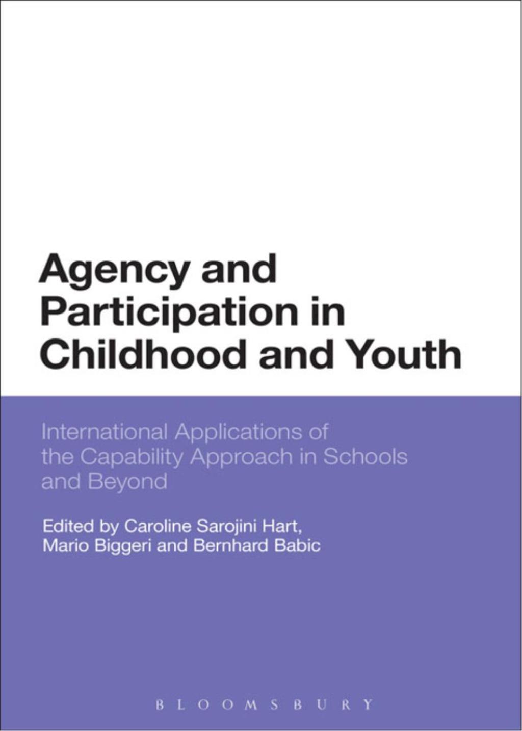 Agency and Participation in Childhood and Youth International Applications of the Capability Approach in Schools and Beyond 1st Edition