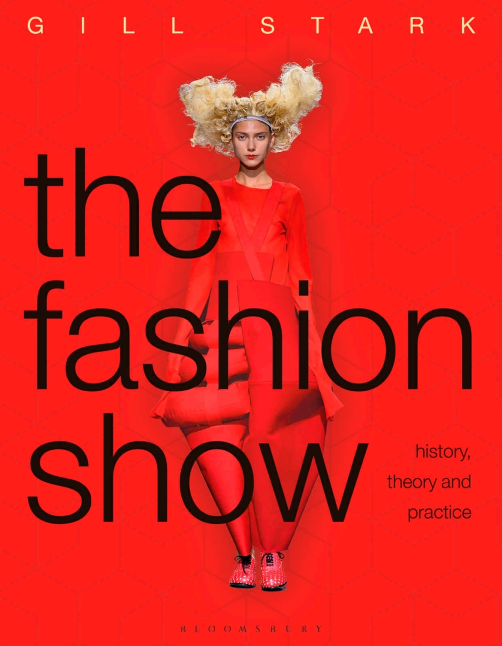 The Fashion Show History, theory and practice 1st Edition
