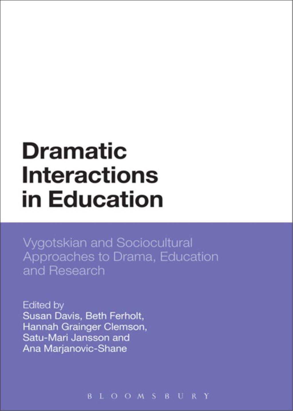 Dramatic Interactions in Education Vygotskian and Sociocultural Approaches to Drama, Education and Research 1st Edition